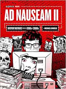 [READ] PDF EBOOK EPUB KINDLE Ad Nauseam II: Newsprint Nightmares from the 1990s and 2000s by Michael
