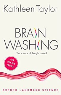 Read [KINDLE PDF EBOOK EPUB] Brainwashing: The science of thought control (Oxford Landmark Science)