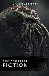 View [EPUB KINDLE PDF EBOOK] H. P. Lovecraft: The Complete Fiction by H. P. Lovecraft 📒