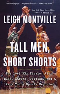 Read PDF EBOOK EPUB KINDLE Tall Men, Short Shorts: The 1969 NBA Finals: Wilt, Russ, Lakers, Celtics,