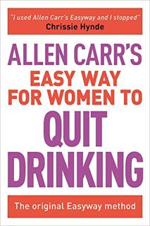 Get [EPUB KINDLE PDF EBOOK] Allen Carr's Easy Way for Women to Quit Drinking: The original Easyway m