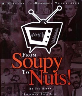 book❤️[READ]✔️ From Soupy to Nuts! A History of Detroit Television