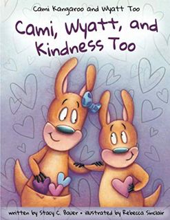 View [EBOOK EPUB KINDLE PDF] Cami, Wyatt and Kindness Too: A children's activity book about compassi