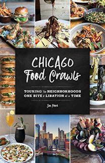 [GET] KINDLE PDF EBOOK EPUB Chicago Food Crawls: Touring the Neighborhoods One Bite & Libation at a