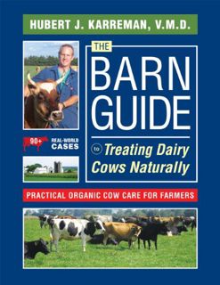 GET EPUB KINDLE PDF EBOOK The Barn Guide to Treating Dairy Cows Naturally: Practical Organic Cow Car