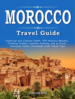 Access PDF EBOOK EPUB KINDLE MOROCCO Travel Guide: Historical and Cultural Sights, TOP Morocco Beach
