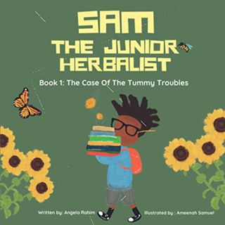 [ACCESS] [EPUB KINDLE PDF EBOOK] Sam: The Junior Herbalist: The Case Of The Tummy Troubles by  Angel