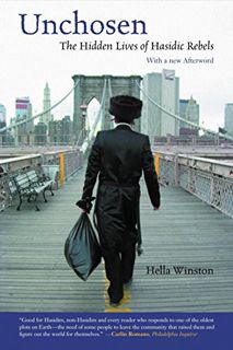 [Access] EBOOK EPUB KINDLE PDF Unchosen: The Hidden Lives of Hasidic Rebels by  Hella Winston 📮