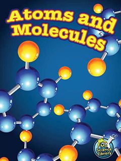 [Read] KINDLE PDF EBOOK EPUB Atoms and Molecules (My Science Library) by  Tracy Maurer 📗