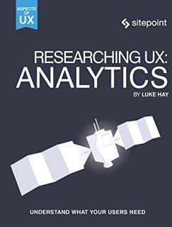 Read KINDLE PDF EBOOK EPUB Researching UX: Analytics: Understanding Is the Heart of Great UX (Aspect