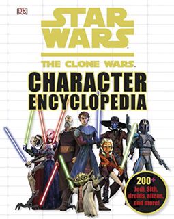 [View] [EBOOK EPUB KINDLE PDF] Star Wars: The Clone Wars Character Encyclopedia by  DK Publishing 🗂
