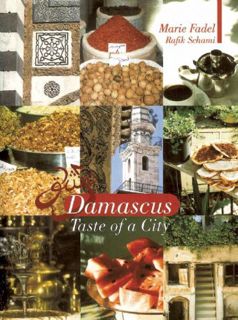 Read KINDLE PDF EBOOK EPUB Damascus Taste of a City: Taste of a City (Armchair Traveller) (Armchair