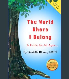 [EBOOK] [PDF] The World Where I Belong: A Fable for All Ages (The Under The Tree Series)     Kindle