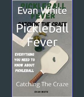 Epub Kndle Pickleball Fever : Catching The Craze     Kindle Edition