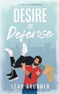 PDF✔️Download❤️ Desire or Defense: An Enemies-to-Lovers Hockey Romance (D.C. Eagles Hockey