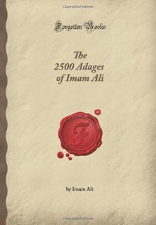 [Access] [EBOOK EPUB KINDLE PDF] The 2500 Adages of Imam Ali (Forgotten Books) by  C. H. Spurgeon 🖌