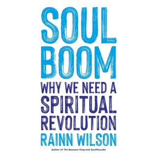 [PDF] DOWNLOAD Soul Boom: Why We Need a Spiritual Revolution bests