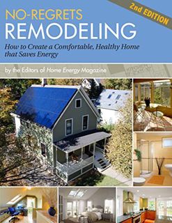 GET EBOOK EPUB KINDLE PDF No-Regrets Remodeling: How to Create a Comfortable, Healthy Home That Save