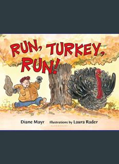 DOWNLOAD NOW Run, Turkey, Run!     Paperback – Picture Book, November 1, 2009