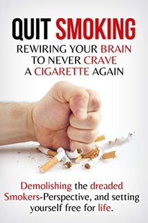 GET KINDLE PDF EBOOK EPUB Quit Smoking: Rewiring Your Brain to Never Crave a Cigarette Again by  Kri