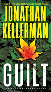 [ACCESS] EBOOK EPUB KINDLE PDF Guilt: An Alex Delaware Novel by  Jonathan Kellerman 📘