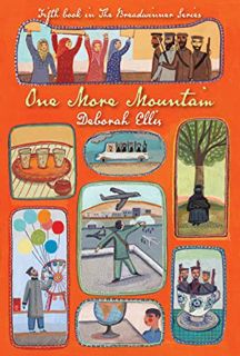[Get] [EBOOK EPUB KINDLE PDF] One More Mountain (Breadwinner Series, 5) by  Deborah Ellis 📭