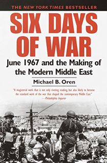 READ [EBOOK EPUB KINDLE PDF] Six Days of War: June 1967 and the Making of the Modern Middle East by