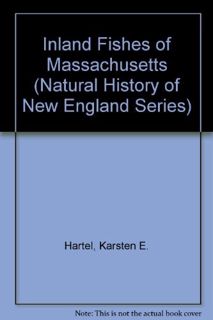 [Access] [PDF EBOOK EPUB KINDLE] Inland Fishes of Massachusetts (Natural History of New England Seri