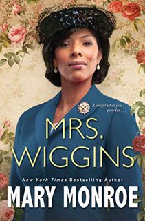 [GET] [EPUB KINDLE PDF EBOOK] Mrs. Wiggins (A Lexington, Alabama Novel) by  Mary Monroe 💙