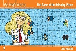 VIEW [EPUB KINDLE PDF EBOOK] Bad Machinery Vol. 9: The Case of the Missing Piece by John Allison 📰