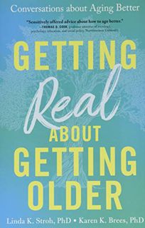 View EBOOK EPUB KINDLE PDF Getting Real about Getting Older: Conversations about Aging Better by  Li