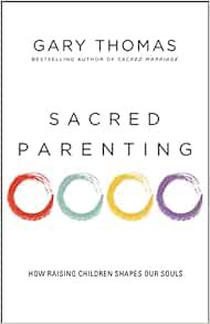 [ACCESS] [EPUB KINDLE PDF EBOOK] Sacred Parenting: How Raising Children Shapes Our Souls by Gary Tho