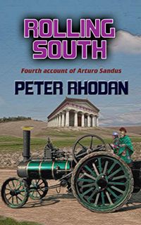ACCESS EPUB KINDLE PDF EBOOK Rolling South (Arturo Sandus Book 4) by  Peter Rhodan 💚