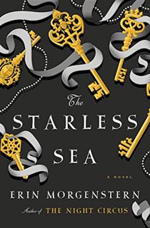 [Get] KINDLE PDF EBOOK EPUB The Starless Sea: A Novel by  Erin Morgenstern 💔