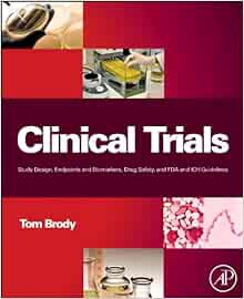 ACCESS [KINDLE PDF EBOOK EPUB] Clinical Trials: Study Design, Endpoints and Biomarkers, Drug Safety,