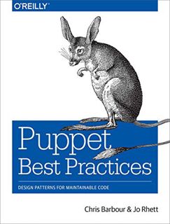 GET [PDF EBOOK EPUB KINDLE] Puppet Best Practices: Design Patterns for Maintainable Code by  Chris B