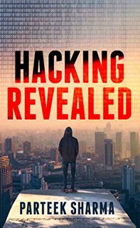 GET [KINDLE PDF EBOOK EPUB] Hacking Revealed by  Parteek Sharma 📒