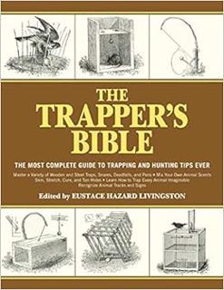 GET [EPUB KINDLE PDF EBOOK] The Trapper's Bible: The Most Complete Guide to Trapping and Hunting Tip