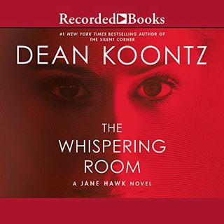 READ KINDLE PDF EBOOK EPUB The Whispering Room (Jane Hawk, 2) by  Dean Koontz &  Elisabeth Rodgers �