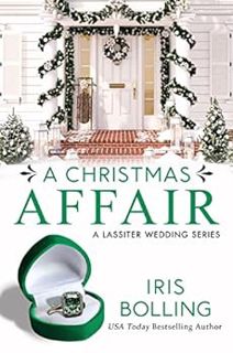 [READ] [PDF EBOOK EPUB KINDLE] A Christmas Affair (A Lassiter Wedding Series Book 4) by Iris  Bollin