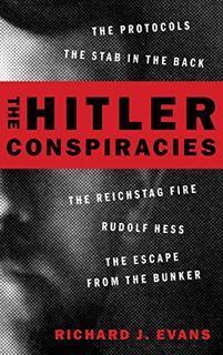 GET [EPUB KINDLE PDF EBOOK] The Hitler Conspiracies: The Protocols - The Stab in the Back - The Reic