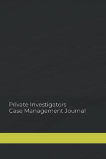 ACCESS [EPUB KINDLE PDF EBOOK] Private Investigators Case Management Journal by  John L Morris 🗂️