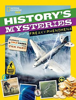 [View] [PDF EBOOK EPUB KINDLE] History's Mysteries: Freaky Phenomena: Curious Clues, Cold Cases, and