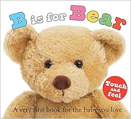 [READ] [EBOOK EPUB KINDLE PDF] ABC Touch & Feel: B is for Bear: A Very First Book for the Baby You L