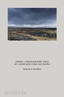 [Access] PDF EBOOK EPUB KINDLE Nordic: A Photographic Essay of Landscapes, Food and People by  Magnu