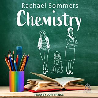 READ PDF EBOOK EPUB KINDLE Chemistry by  Rachael Sommers,Lori Prince,Tantor Audio 📜