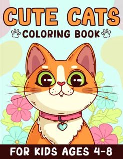 [Get] EPUB KINDLE PDF EBOOK Cute Cats Coloring Book for Kids Ages 4-8: Adorable Cartoon Cats and Kit
