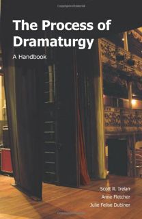 Read [PDF EBOOK EPUB KINDLE] The Process of Dramaturgy: A Handbook by  Scott R. Irelan,Anne Fletcher