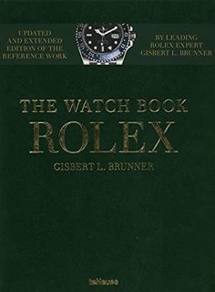 [View] [KINDLE PDF EBOOK EPUB] The Watch Book Rolex: New, Extended Edition by  Gisbert L. Brunner 📑