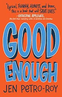 [READ] EPUB KINDLE PDF EBOOK Good Enough: A Novel by Jen Petro-Roy 📒